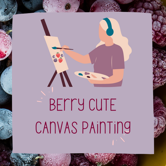 05/11/2024 Berry Cute Canvas Painting Workshop 5:00 PM