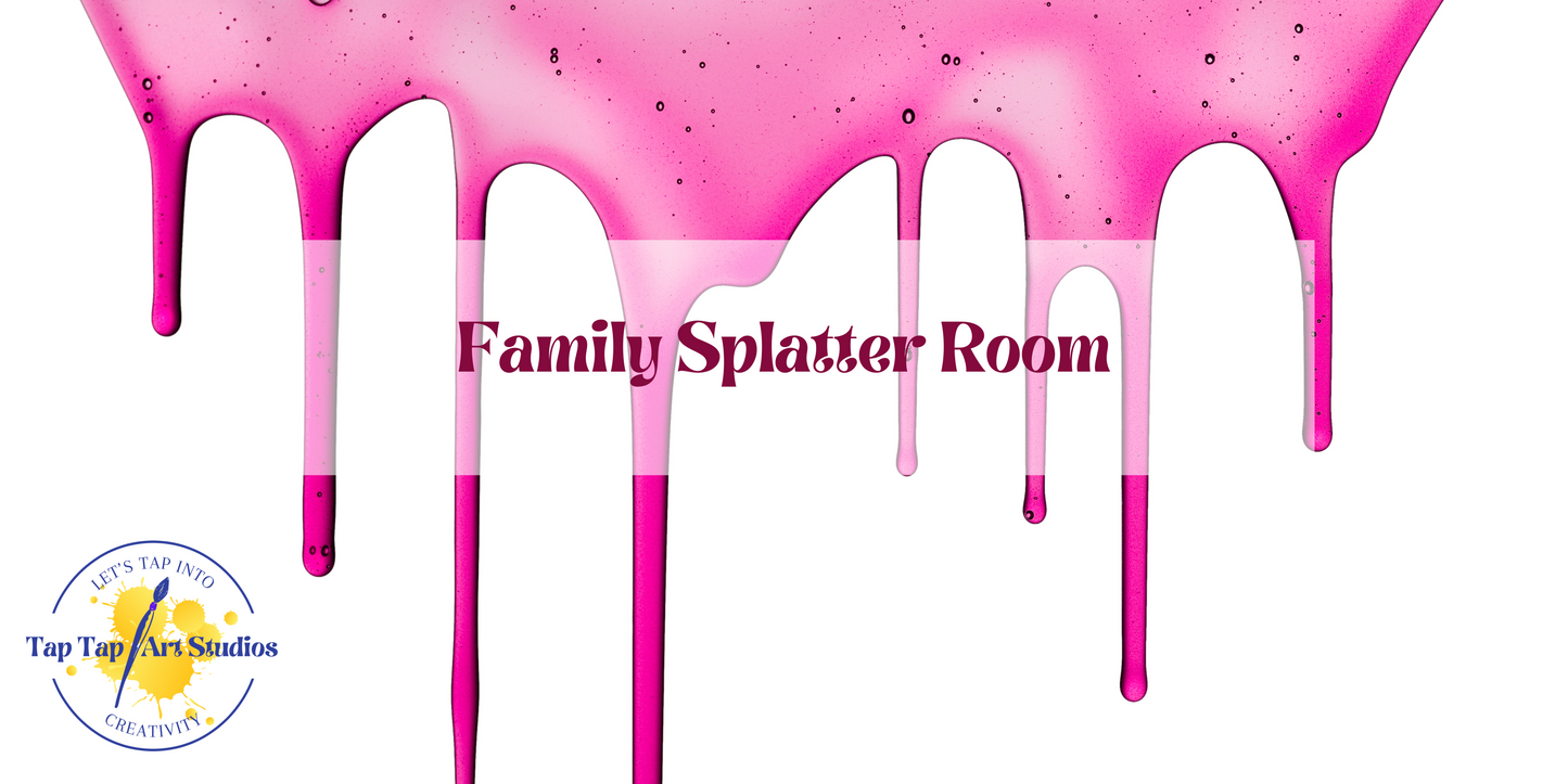 05/25 3:00 PM  Family Friendly Splatter Room